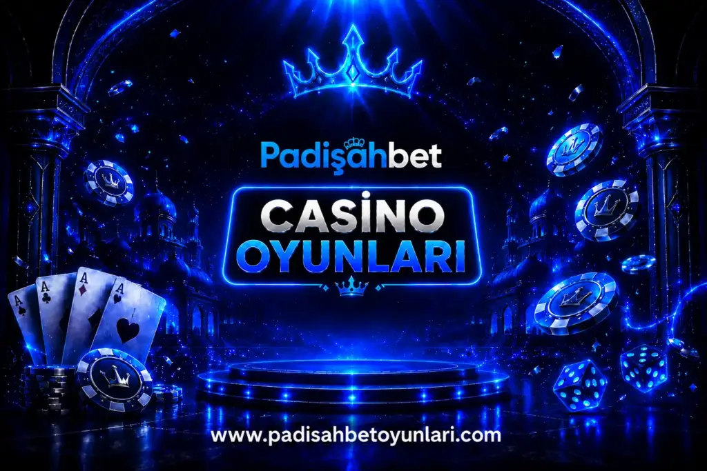 padişahbet casino oyunları