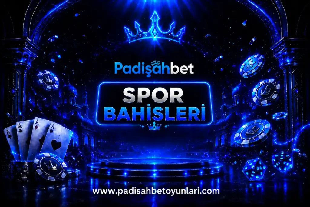 padişahbet spor bahisleri